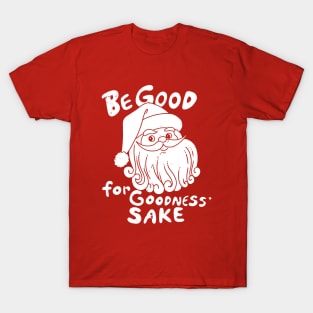 Funny Santa Claus Be Good For Christmas Warning To Kids T-Shirt